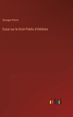 bokomslag Essai sur le Droit Public d'Athnes