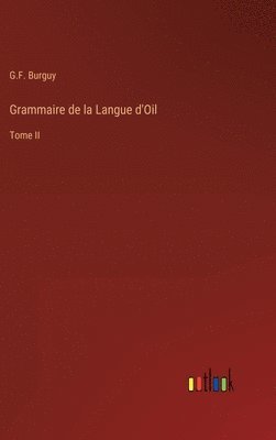 Grammaire de la Langue d'Oil 1