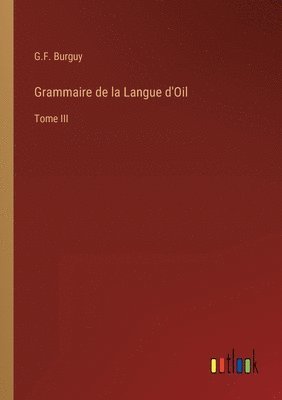 bokomslag Grammaire de la Langue d'Oil
