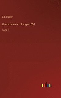 bokomslag Grammaire de la Langue d'Oil