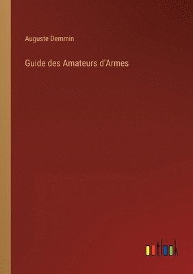 bokomslag Guide des Amateurs d'Armes