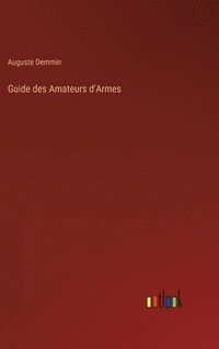 bokomslag Guide des Amateurs d'Armes