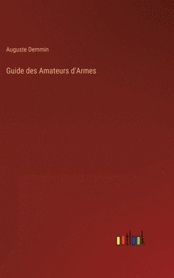 bokomslag Guide des Amateurs d'Armes
