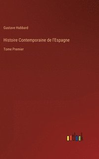 bokomslag Histoire Contemporaine de l'Espagne