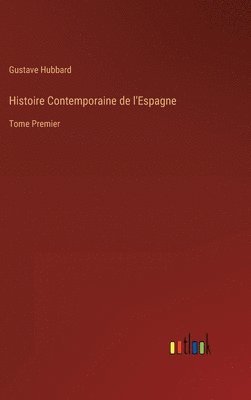 bokomslag Histoire Contemporaine de l'Espagne