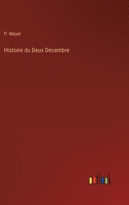 bokomslag Histoire du Deux Dcembre