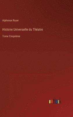 bokomslag Histoire Universelle du Thatre