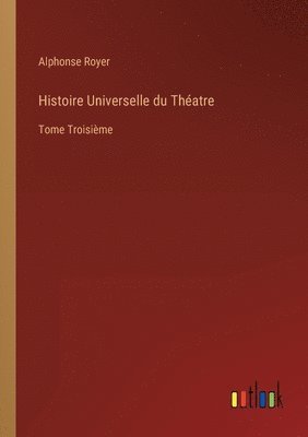 bokomslag Histoire Universelle du Thatre