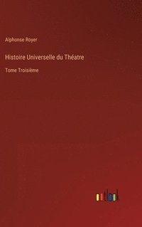 bokomslag Histoire Universelle du Thatre