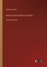 bokomslag Histoire Universelle du Thatre