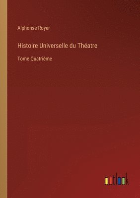 Histoire Universelle du Théatre