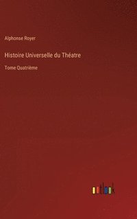 bokomslag Histoire Universelle du Thatre