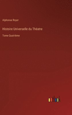 bokomslag Histoire Universelle du Thatre