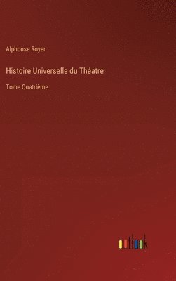 Histoire Universelle du Théatre