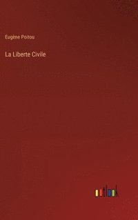 bokomslag La Liberte Civile