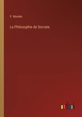 bokomslag La Philosophie de Socrate