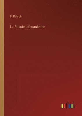 bokomslag La Russie Lithuanienne