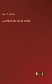 bokomslag L'Aventure de Ladislas Bolski