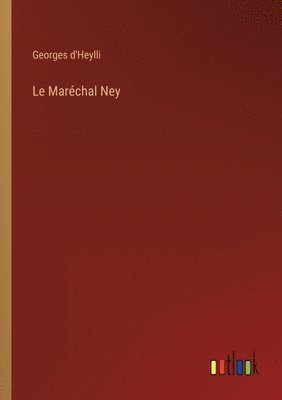 bokomslag Le Marchal Ney