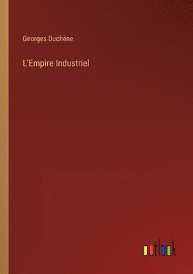 L'Empire Industriel 1