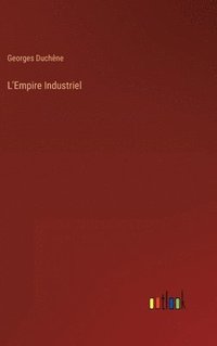bokomslag L'Empire Industriel