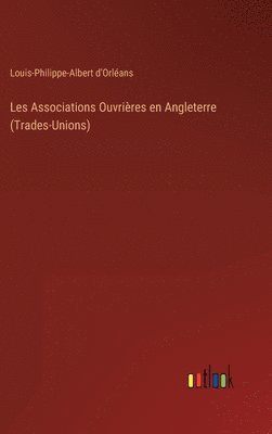 Les Associations Ouvrières en Angleterre (Trades-Unions)