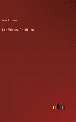 bokomslag Les Prisons Politiques