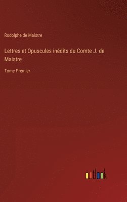 Rodolphe de Maistre - Lettres et Opuscules inédits du Comte J. de Maistre, Inbunden