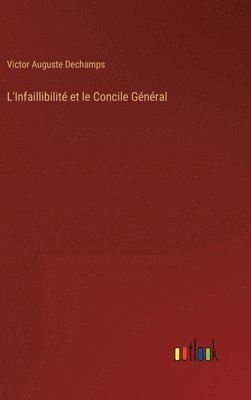 Victor Auguste Dechamps - L'Infaillibilité et le Concile Général, Inbunden