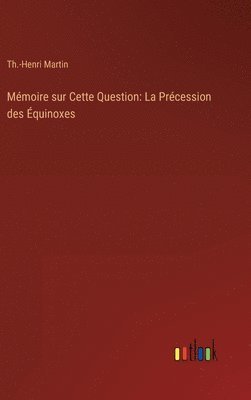 Th -Henri Martin, Th.-Henri Martin, Th. -Henri Martin - Mémoire sur Cette Question, Inbunden