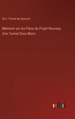 bokomslag Mmoire sur les Plans du Projet Nouveau d'un Tunnel Sous-Marin