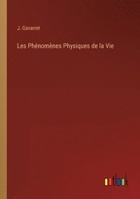 bokomslag Les Phénomènes Physiques de la Vie