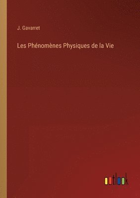 bokomslag Les Phnomnes Physiques de la Vie