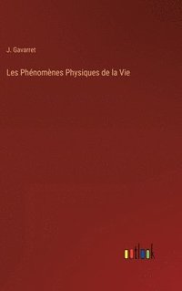 bokomslag Les Phnomnes Physiques de la Vie