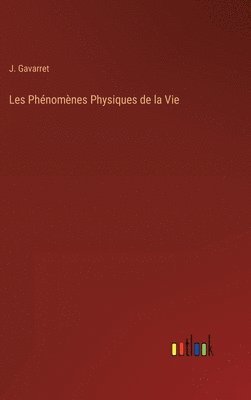 bokomslag Les Phénomènes Physiques de la Vie