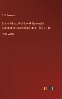 bokomslag Diario Privato-Politico-Militare nella Campagna Navale degli anne 1860 e 1861