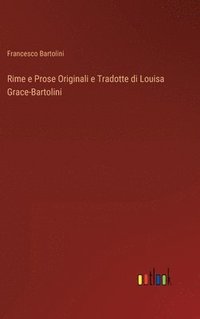 bokomslag Rime e Prose Originali e Tradotte di Louisa Grace-Bartolini