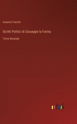 bokomslag Scritti Politici di Giuseppe la Farina