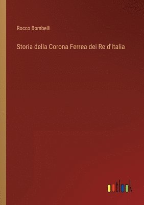 Storia della Corona Ferrea dei Re d'Italia 1