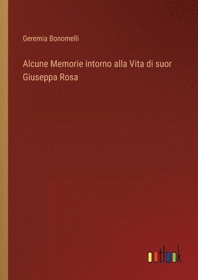 Alcune Memorie intorno alla Vita di suor Giuseppa Rosa 1