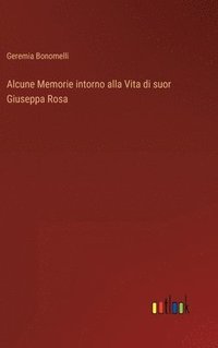 bokomslag Alcune Memorie intorno alla Vita di suor Giuseppa Rosa