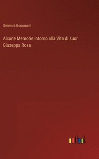 bokomslag Alcune Memorie intorno alla Vita di suor Giuseppa Rosa