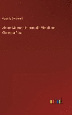 Alcune Memorie intorno alla Vita di suor Giuseppa Rosa 1