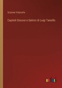 bokomslag Capitoli Giocosi e Satirici di Luigi Tansillo