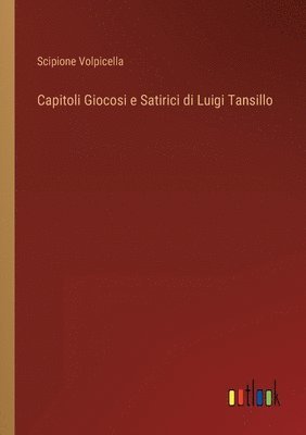 bokomslag Capitoli Giocosi e Satirici di Luigi Tansillo