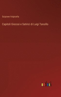 bokomslag Capitoli Giocosi e Satirici di Luigi Tansillo