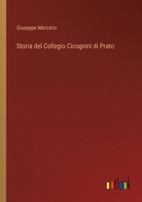 bokomslag Storia del Collegio Cicognini di Prato