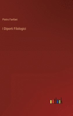 bokomslag I Diporti Filologici