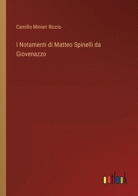 bokomslag I Notamenti di Matteo Spinelli da Giovenazzo