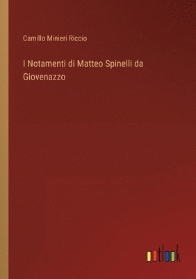 I Notamenti di Matteo Spinelli da Giovenazzo